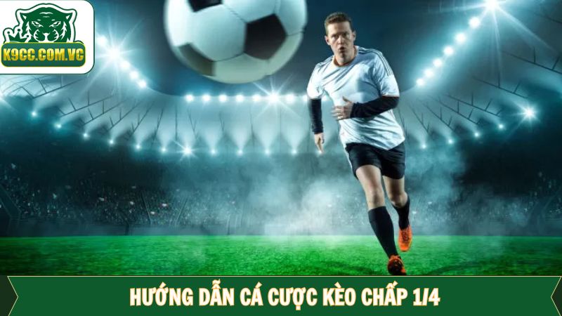 Cá Cược Kèo Chấp 1/4 - K9CC Bật Mí 3 Tips Thu Về Tiền Tỷ 4 Hướng dẫn cá độ kèo chấp tại K9CC